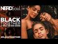 Who’s Loving U? Pt 4: I Want to Be Free #BlackTogether: A Walk In Her Shoes | NERDSoul