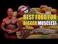 10 BEST Foods For Building MUSCLE!