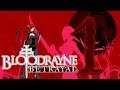 BloodRayne: Betrayal [001 - Bloody Violent Vampires] ETA Plays!