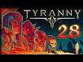 Furious Vengeance – Tyranny Gameplay – [Stream VOD] Part 28