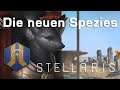 Let's Play Stellaris - Terraner #Special: Die neuen Spezies (Community-LP / Ancient Relics)