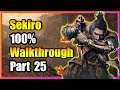 Part 25 - Isshin The Sword Saint - 100% Walkthrough - Sekiro: Shadows Die Twice