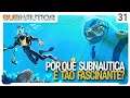 Por que Subnautica é tão Fascinante? - Subnautica Below Zero