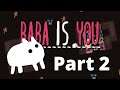 Brain is Big | Baba is You - is Part 2