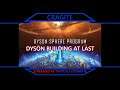 Dyson Building At Last | Dyson Sphere Program (Ep. 10) (Stream 16 Feb '21)
