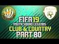 FIFA 19 Youth Squad Legends Club & Country - Bray Wanderers - Episode 80 - Carabao Semis