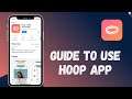 How to Use Hoop App | Quick Guide on Hoop App