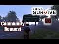 Just Survive | Community Request Video | Z1 Alpha Development