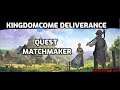 Kingdom Come Deliverance Quest Matchmaker(Quick & Easy)