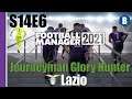 Let's Play: FM 2021 - Journeyman Glory Hunter - Lazio - S14E6 - Football Manager 2021