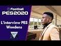 PES 2020 : L'interview - Weedens #2