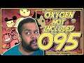 PLANEJANDO ENERGIA A PETRÓLEO! - Oxygen Not Included PT BR #095 - Tonny Gamer (Launch Upgrade)