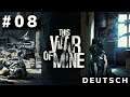 This War Of Mine ⚰ #08 ⚰ [deutsch, german, let's play, blind, 4k]