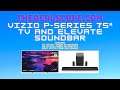 VIZIO P-Series 75" TV and Elevate Soundbar
