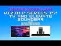 VIZIO P-Series 75" TV and Elevate Soundbar