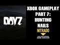 DAYZ Xbox One Gameplay Part 7: Hunting Nails... (Private Server)