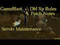Dbl Xp Extended Rules, Gameblast, Server Maintenance, Patch Notes
