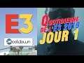[E3 2019] LA QUOTIDIENNE E3 - JOUR 1