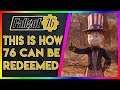 How Can Fallout 76 Be Redeemed? (Fallout 76 Talk)