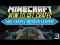 How To Add Crates to Your Minecraft Server