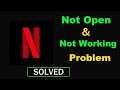 How to Fix Netflix App Not Working / Not Opening Problem in Android & Ios