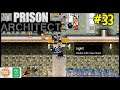 Let's Play Prison Architect #33: Last Tools In The Tool Cleanup!