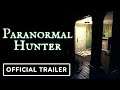 Paranormal Hunter VR - Official PC Reveal Trailer | Upload VR Showcase 2021