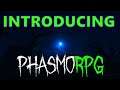 PhasmoRPG - A new way to play Phasmophobia