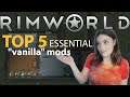 RIMWORLD: Top 5 Essential Mods for "Vanilla" Gameplay