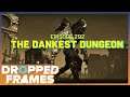 The Dankest of Dungeons... Two! | Dropped Frames Episode 292