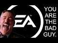 YOU ARE THE BAD GUY EA. EA Struggles With the Perception That 'We're Just a Bunch of Bad Guys'