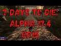 7 Days to Die: Alpha 17.4 Ep.15 "Shotgun Messiah"