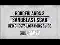 Borderlands 3 Sandblast Scar Red Chests Locations - Red Chests Guides