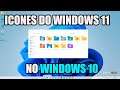 Como ter os ÍCONES do Windows 11 no Windows 10