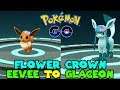 Evolving FLOWER CROWN EEVEE TO FLOWER CROWN GLACEON IN POKEMON GO