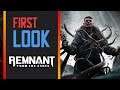 First Look - Remnant From the Ashes | PC