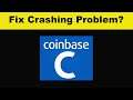 Fix Coinbase App Keeps Crashing Problem Android & Ios - Coinbase App Crash Issue
