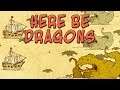 Here Be Dragons - The Story of the New World That Definitely Happened