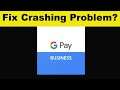 How To Fix Google Pay for Business App Keeps Crashing Problem Android & Ios