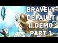 I Need This Game - Bravely Default II Demo Playthrough Part 1