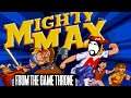 Mighty Max Review - From the Game Throne - Game Brover