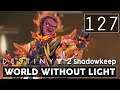 [127] World Without Light (Let's Play Destiny 2 [PC] w/ GaLm) - Shadowkeep