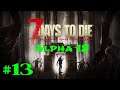 7 Days to Die ALPHA 18 #13 Задания перед ордой