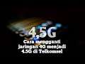 Cara mengganti jaringan 4G menjadi 4.5G di Telkomsel