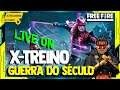FREE FIRE AO VIVO AGORA LIVE 🔴X-TREINO GUERRA DO SÉCULO/LIVE ON