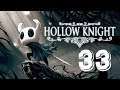 [Gameplay] HOLLOW KNIGHT -  Episodio 33 - El Señor Desleal me derrota