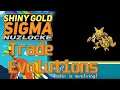 How to Do Trade Evolutions in Shiny Gold Sigma