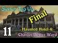 Let's Play - Haunted Hotel 4 - Charles Dexter Ward - Part 11 [FINAL]