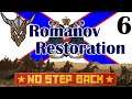 Romanov Restoration - Russia | No Step Back | Hearts of Iron IV | 6