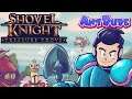 Shovel Knight: Treasure Trove | Years of Shovelry Have Paid Off